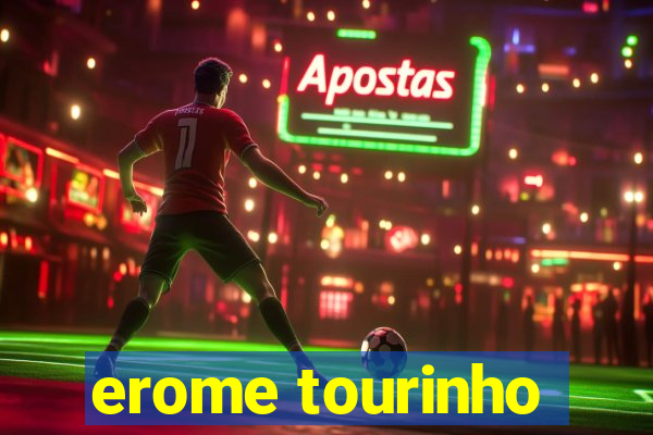 erome tourinho